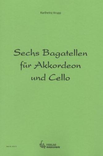 Sechs Bagatellen für Akkordeon und Cello